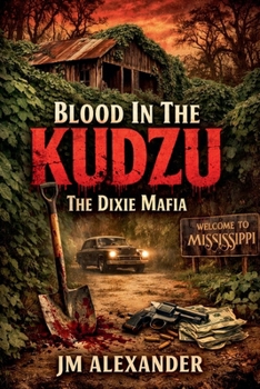 Blood in the Kudzu The Dixie Mafia