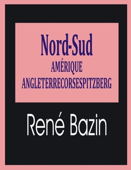 Paperback Nord-Sud: Am?rique; Angleterre; Corse; Spitzberg (Annotated) [French] Book