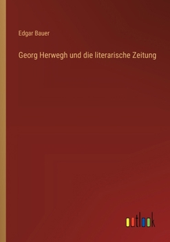 Paperback Georg Herwegh und die literarische Zeitung [German] Book