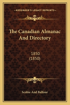 Paperback The Canadian Almanac And Directory: 1850 (1850) Book