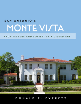 Paperback San Antonio's Monte Vista: Architecture and Society in a Gilded Age Book