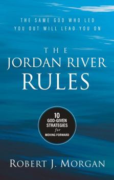 Hardcover The Jordan River Rules: 10 God-Given Strategies for Moving Forward Book