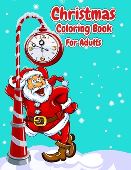 Paperback Christmas Coloring Book For Adults: Christmas Adult Coloring Book Easy Large Print Winter Christmas Scenes For Adults, Seniors and Children, Festive S Book