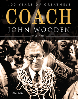 Paperback Coach John Wooden: 100 Years of Greatness: 1910 - 2010 Book