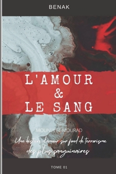 Paperback L'Amour & Le Sang: Tome 1 [French] Book