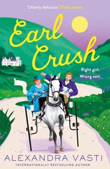 Paperback Earl Crush: The steamy and witty Regency romance perfect for fans of Bridgerton and Lex Croucher Book