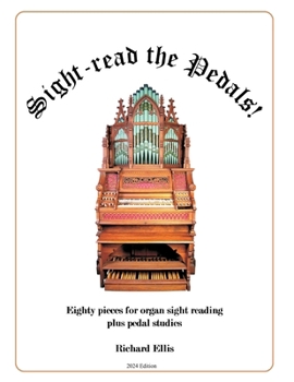 Paperback Sight-read the Pedals!: Eighty pieces for organ sight reading plus pedal studies Book