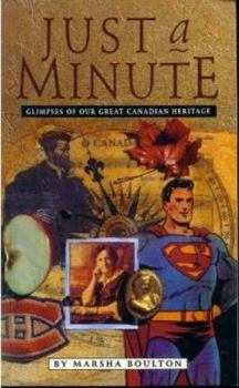 Paperback Just a Minute: Glimpses of Our Great Canadian Heritage Book