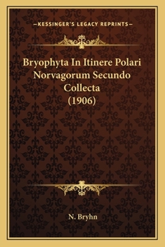 Paperback Bryophyta In Itinere Polari Norvagorum Secundo Collecta (1906) [Latin] Book