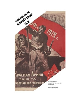 Paperback PROPAGANDE SOVIÉTIQUE VOL. 2: 100 AFFICHES DE LA MEILLEURE PROPAGANDE SOVIÉTIQUE (French Edition) [French] Book