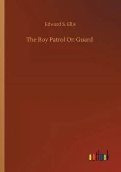 Paperback The Boy Patrol On Guard Book
