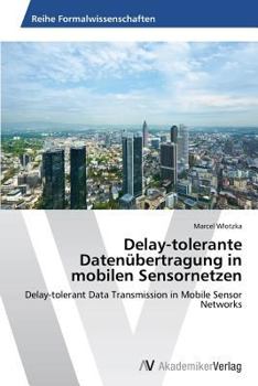 Paperback Delay-tolerante Datenübertragung in mobilen Sensornetzen [German] Book
