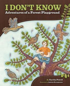 Hardcover I Don't Know: Adventures of a Forest Playground Book