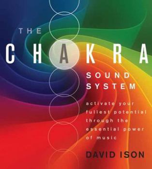 Audio CD The Chakra Sound System: Activate Your Fullest Potential Through the Essential Power of Music Book