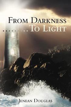 Paperback From Darkness.........to Light Book