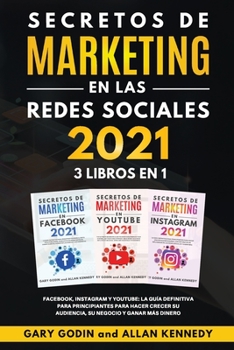 Paperback SECRETOS DE MARKETING EN LA REDES SOCIALES 2021 3 LIBROS EN 1 Facebook, Instagram y Youtube, la gu?a definitiva para principiantes para principiantes [Spanish] Book