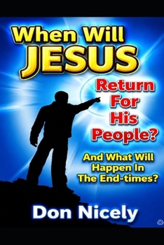 Paperback When Will Jesus Return For His People: And What Will happen In The End Times Book