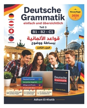Paperback Deutsche Grammatik- einfach und übersichtlich, Teil 3 mit Erklärung auf Arabisch: قواعد الأل [German] Book