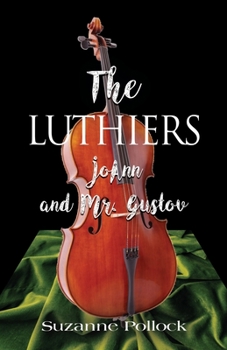 Paperback The Luthiers: JoAnn and Mr. Gustov Book