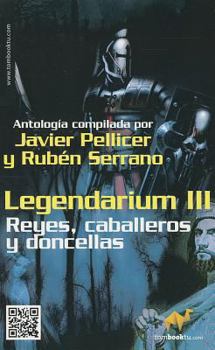 Paperback Legendarium III: Reyes, Caballeros y Doncellas [Spanish] Book