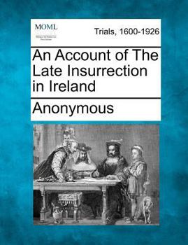 Paperback An Account of the Late Insurrection in Ireland Book