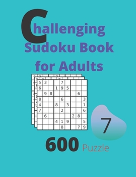 Paperback Challenging Sudoku Book for Adults Volume 7: 600 Sudoku New Big book for puzzles Book