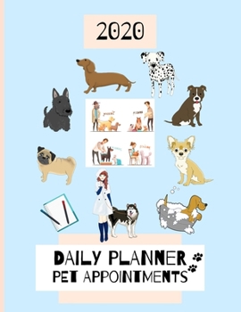 2020 Daily Planner Pet Appointments: Dog Grooming / Training / Sitting / Schedule Agenda Organiser / Hourly Slots