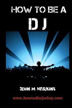 Paperback How to Be a DJ Book