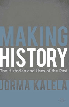 Paperback Making History: The Historian and Uses of the Past Book