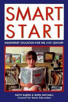 Hardcover Smart Start: Elementary Education for the 21st Century Book