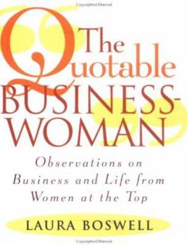 Hardcover The Quotable Businesswoman: Observations on Business and Life from Women at the Top Book