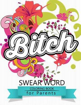 Swear Word Coloring Book for Parents: Adult Coloring Books, Unleash Your Inner-Parent!