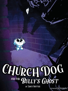 Hardcover Church Dog and the Bully's Ghost Book