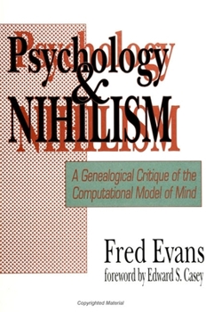 Paperback Psychology and Nihilism: A Genealogical Critique of the Computational Model of Mind Book