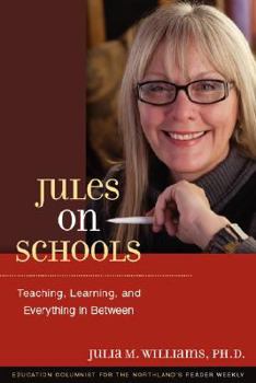 Paperback Jules on Schools: Teaching, Learning, and Everything in Between Book
