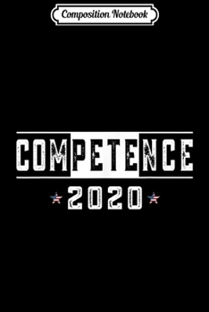 Paperback Composition Notebook: comPETEnce 2020 Mayor Pete Buttigieg For President Journal/Notebook Blank Lined Ruled 6x9 100 Pages Book