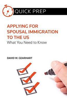 Paperback Applying for Spousal Immigration to the US: What You Need to Know (Quick Prep) Book