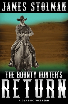 The Bounty Hunter's Return: A Classic Western