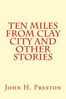 Paperback Ten Miles From Clay City and Other Stories Book