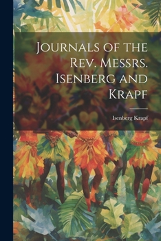 Paperback Journals of the Rev. Messrs. Isenberg and Krapf Book