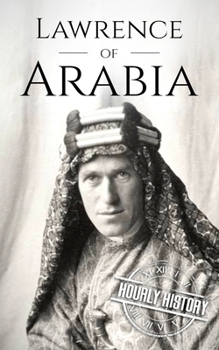 Paperback Lawrence of Arabia: A Life from Beginning to End Book