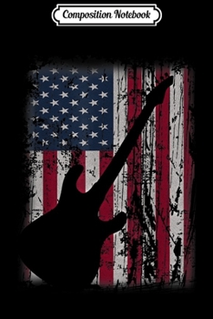Composition Notebook: American Flag Guitar Musician Music Vintage  Journal/Notebook Blank Lined Ruled 6x9 100 Pages