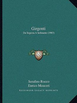 Paperback Girgenti: Da Segesta A Selinunte (1903) [Italian] Book