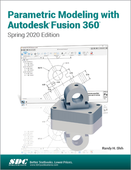 Paperback Parametric Modeling with Autodesk Fusion 360: Spring 2020 Edition Book