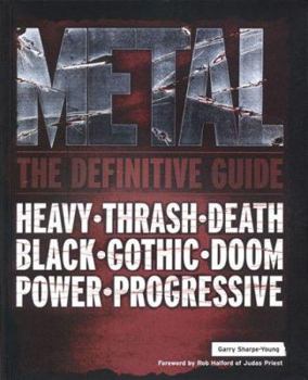 Paperback Metal: The Definitive Guide: Heavy * Thrash * Death * Black * Gothic * Doom * Power * Progressive Book