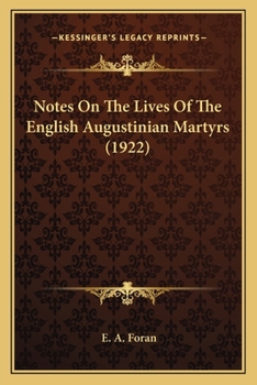 Paperback Notes On The Lives Of The English Augustinian Martyrs (1922) Book