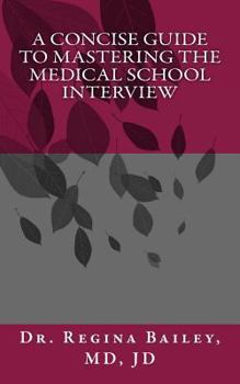 Paperback A Concise Guide to Mastering the Medical School Interview Book