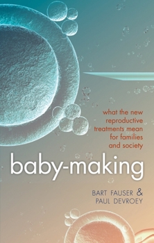 Hardcover Baby-Making: What the New Reproductive Treatments Mean for Families and Society Book