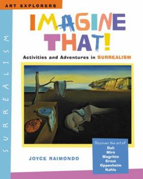 Hardcover Imagine That!: Activities and Adventures in Surrealism Book
