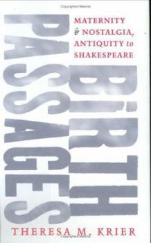 Hardcover Birth Passages: Maternity and Nostalgia, Antiquity to Shakespeare Book